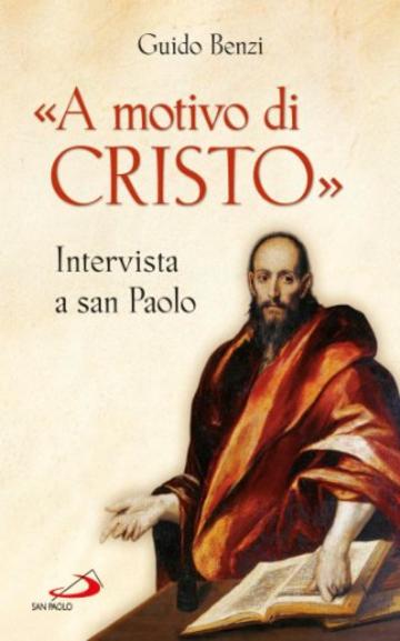 «A motivo di Cristo». Intervista a san Paolo (Fame e sete della parola)